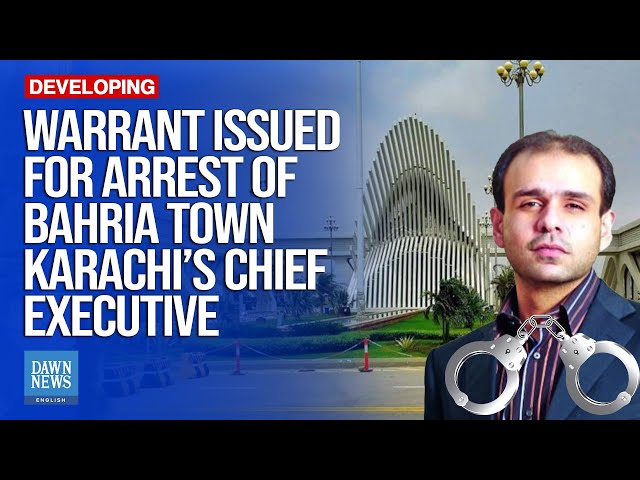 Warrant issued for arrest of Bahria Town Karachi’s chief executive | Dawn News English