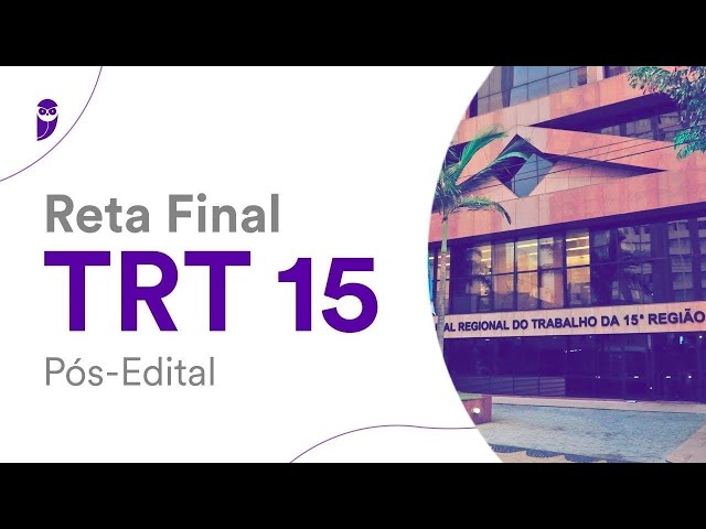 Reta Final TRT 15 Pós-Edital: Resoluções - Prof. Emerson Bruno