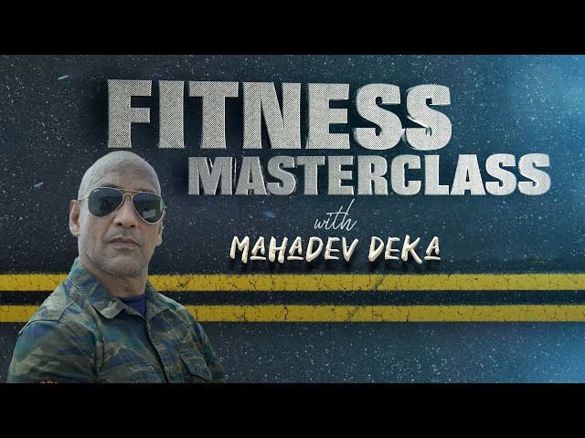 Fitness Masterclass with Mahadev Deka | Reeldrama Originals