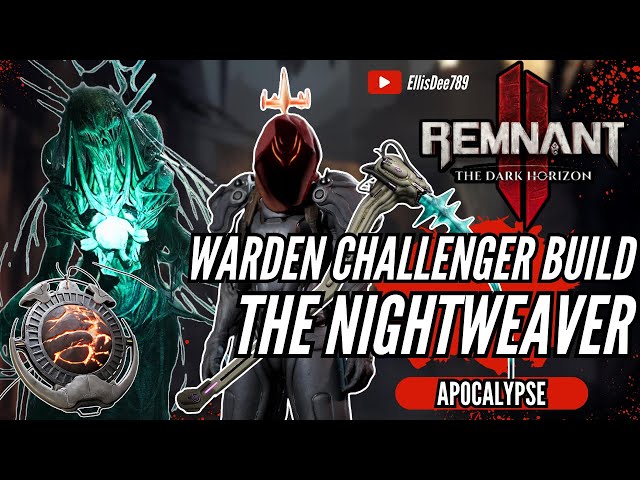 The Nightweaver APOCALYPSE WARDEN CHALLENGER PERFECT DODGE EXPLOSION MELEE TANK BUILD - Remnant 2