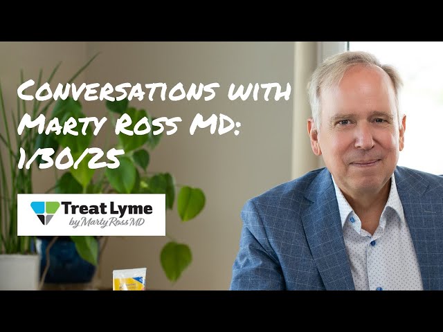 Conversations with Marty Ross MD: 1/30/2025