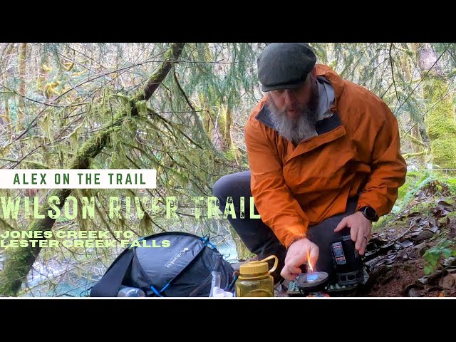 Hiking the Wilson River Trail from Jones Creek to Lester Creek Falls