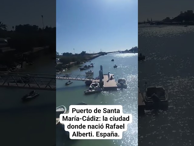 PUERTO DE SANTA MARÍA-CÁDIZ: LA CIUDAD DONDE NACIÓN RAFAEL ALBERTI. España.