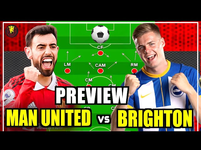 Man United Vs Brighton | Match Preview | Ugarte & Mainoo Key