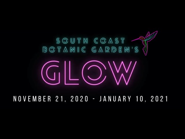 South Coast Botanic Garden is proud to present GLOW.