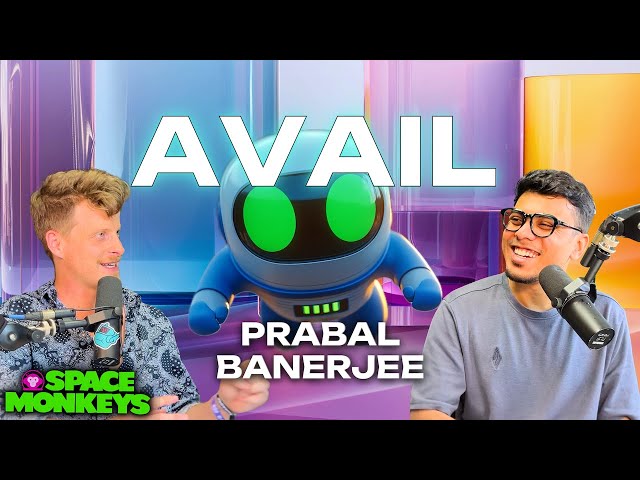 All About AVAIL: Data Availability for the Rollup Future with Prabal Banerjee - Space Monkeys 174