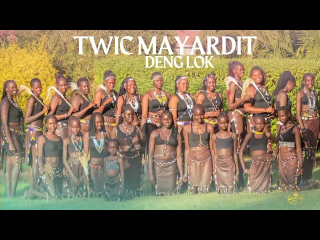 Twic mayardit __Deng lok South Sudanese music 2025