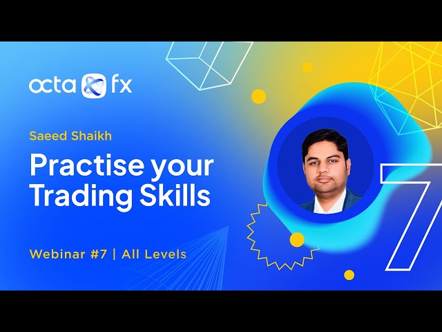 [ENGLISH] Webinar 7 – Practise your Trading Skills | OctaFX Forex Trading