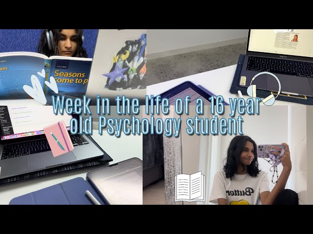 Week in The Life of a 16 Year Old Psychology Student | Reya