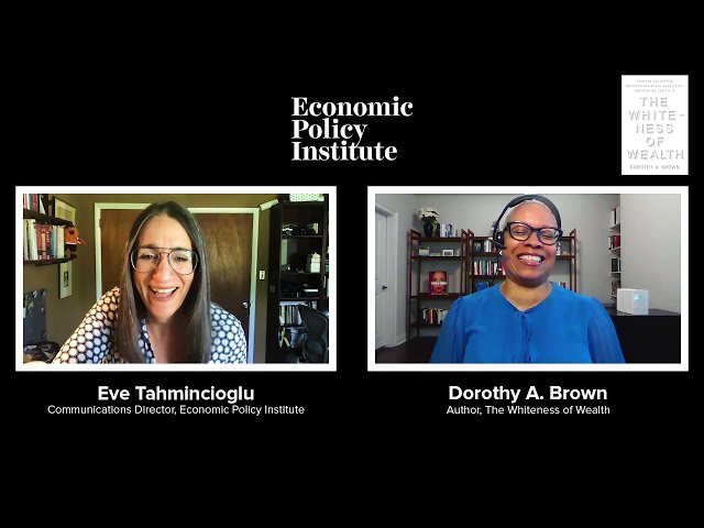 The Whiteness of Wealth • Dorothy Brown • State of Working America Podcast