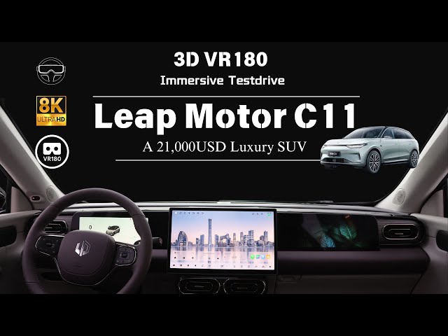 【8K VR180 POV Drive】LeapMotor C11 $21,000 Midsized SUV Immersive Testdrive 零跑C11 中型SUV沉浸式上路试驾