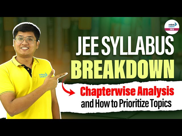 JEE Syllabus Breakdown | Chapter wise Analysis and How to Prioritize Topics | Physics JEE Main 2025