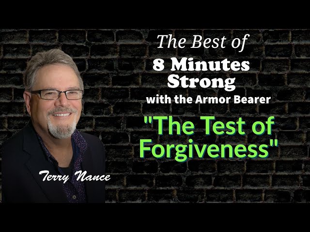 The Best of "8Minutes Strong with the Armor Bearer": The Test of Forgiveness#attitude #podcast