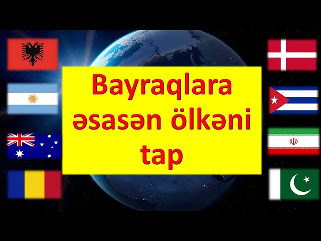 Bayraqlardan Neçəsini Tanıyırsınız? | Bayraqlar və Ölkələr  | Bayraq Testi  | Ölkə Testi