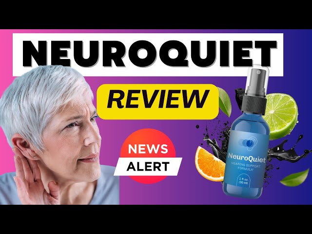 NEUROQUIET ⛔️ ALERT ⛔️ NeuroQuiet Review - NeuroQuiet Reviews - NeuroQuiet Tinnitus - Hearing Health