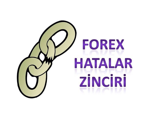 FOREX HATALAR ZİNCİRİ ( Psikolojik Eğitim - Yeni Başlayanlara )