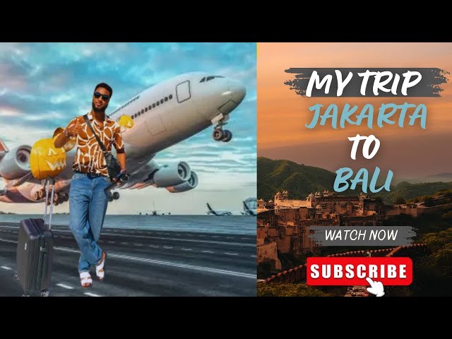 SOCDAALKEYGII BALI |  My trip Jakarta To Bali