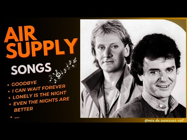 🔥 AIR SUPPLY ✨ (Best Love Songs - It's not a full album) ♪