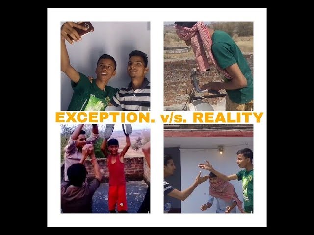 EXCEPTION  vs  REALITY