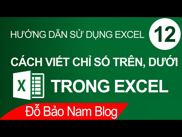 Cách viết số mũ trong Excel, cách viết chỉ số dưới trong Excel