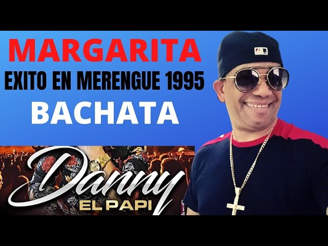 DANNY EL PAPI EXITO MERENGUE MARGARITA 1995