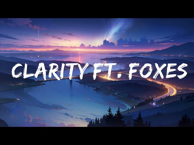 Zedd - Clarity ft. Foxes (Lyrics)  | MunnaK