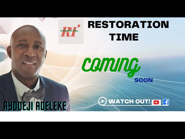 RESTORATION TIME| Restored Live Stream