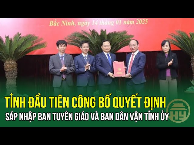 TIN MỚI: Tỉnh đầu tiên công bố quyết định sáp nhập Ban Tuyên giáo và Ban Dân vận Tỉnh ủy