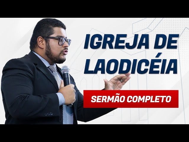 IGREJA DE LAODICÉIA - Pr Jader