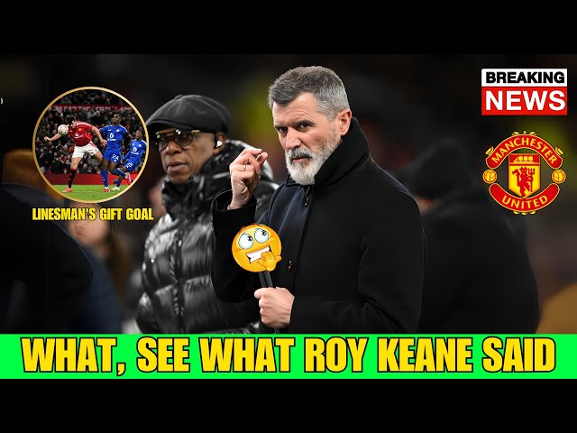 AFTER THE MATCH, ROY KEANE IMMEDIATELY CRITICIZED MANCHESTER UNITED! - MU NEWS 🔥