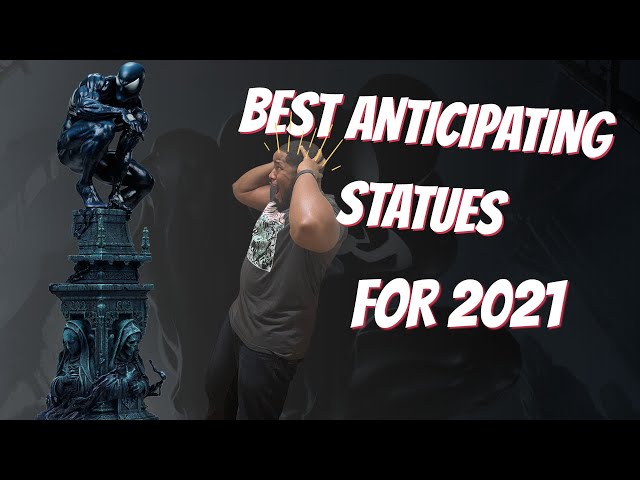 BEST Anticipated statues for 2021