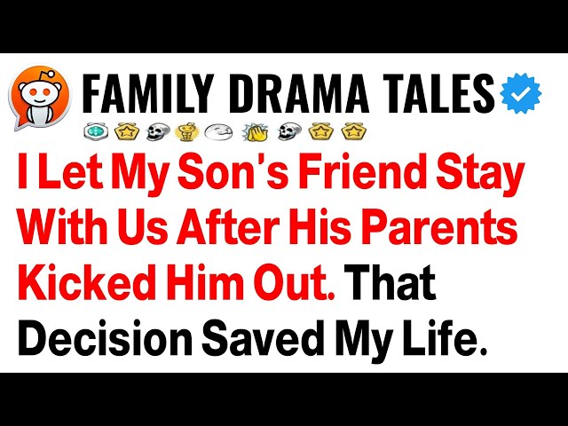 I Let My Son's Friend Stay With Us After His Parents Kicked Him Out. That Decision Saved My Life