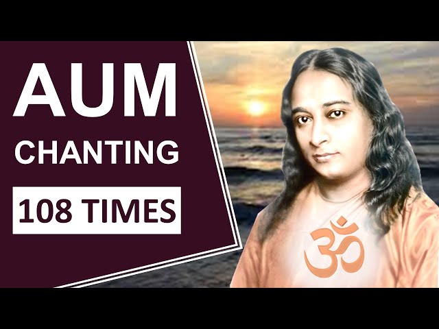 AUM Chanting - 108 Times by Paramahansa Yogananda || OM Chanting || #HinduMonk