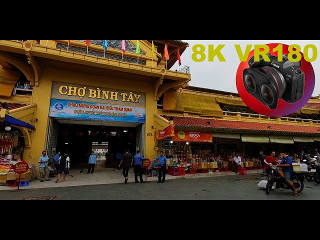 Cho Binh Tay Market THE BUILDING in Ho Chi Minh VIETNAM 8K 4K VR180 3D (Travel Videos ASMR Music)