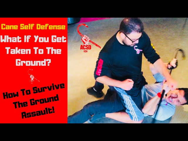 Cane Self Defense: What If You’re Taken To The Ground?-Surviving The Ground Assault!