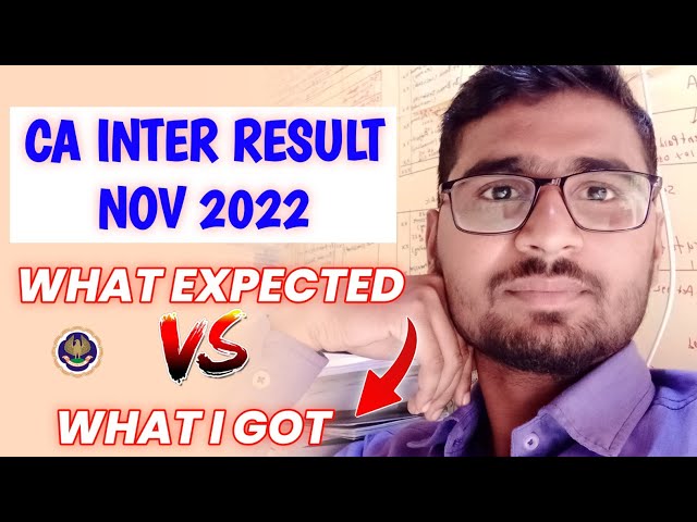 CA Inter Result nov 22 Expected Marks and I got | Expected Vs Reality