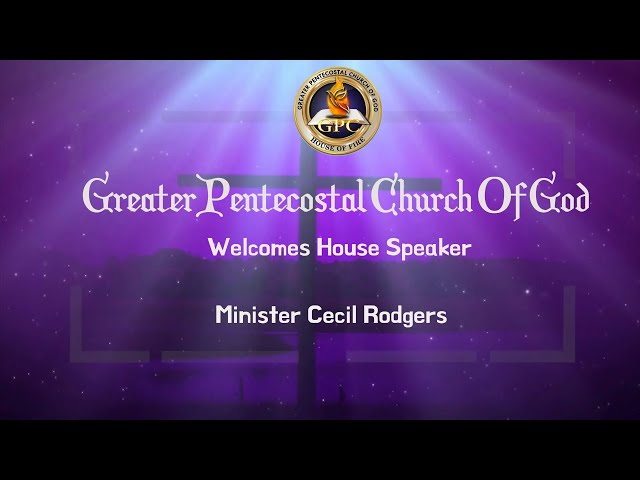 Guess Speaker: Minister Cecil Rodgers |Bishop Terence E. Coleman| Greater Pentecostal Church