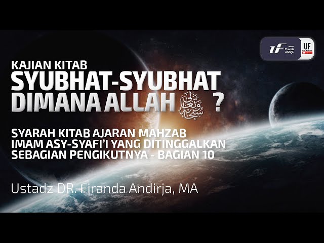 Syubhat - Syubhat Dimana Allah - Ustadz Dr. Firanda Andirja, M.A.