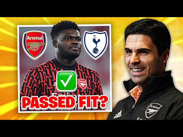 Thomas Partey PASSED FIT For Tottenham Match | Arsenal Team News