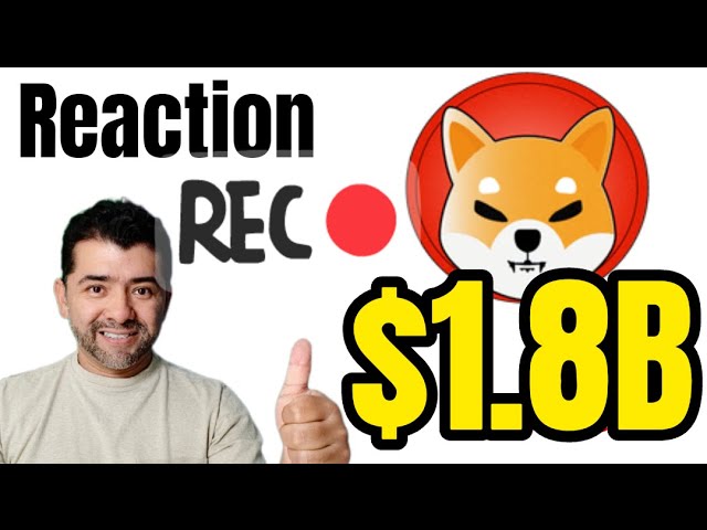 Reaction $1.8 Billion Dollars Shiba INU Coin GANANCIAS - EN VIVO