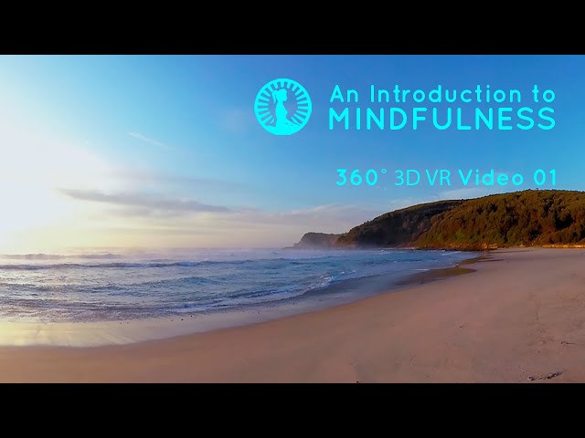 Mindfulness Introduction in 360˚ VR - immerse in nature and discover helpful mindfulness techniques