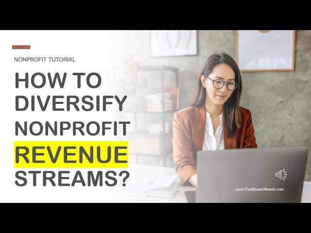 Funding Nonprofits Fundamentals - Lesson 1: Learn to generate diverse revenue streams for nonprofits