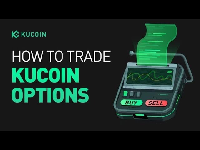 How to Trade Options in the KuCoin App: A Beginner’s Guide