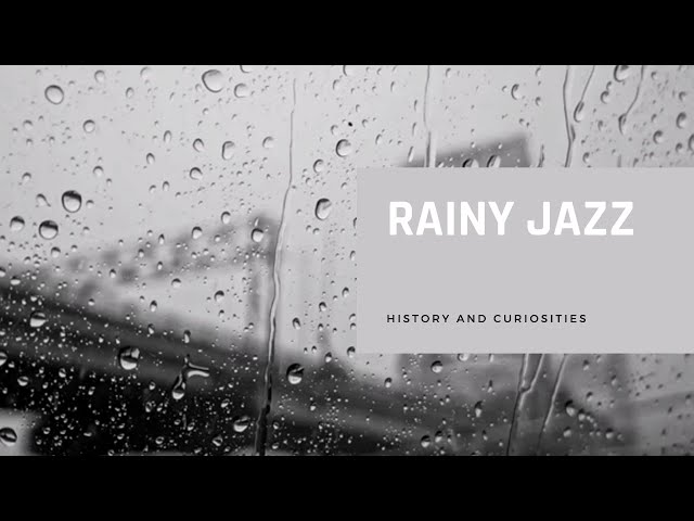 Rainy Jazz - Music for Relax, Sleep / Jazz History