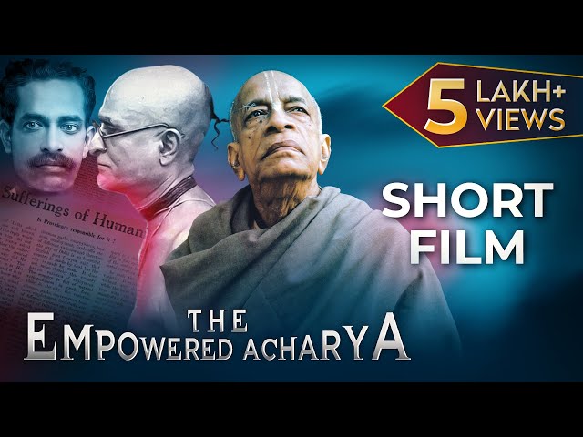 THE EMPOWERED ACHARYA | Part 1 | SHORT FILM | SRILA PRABHUPADA'S 125th VYASA PUJA SPECIAL