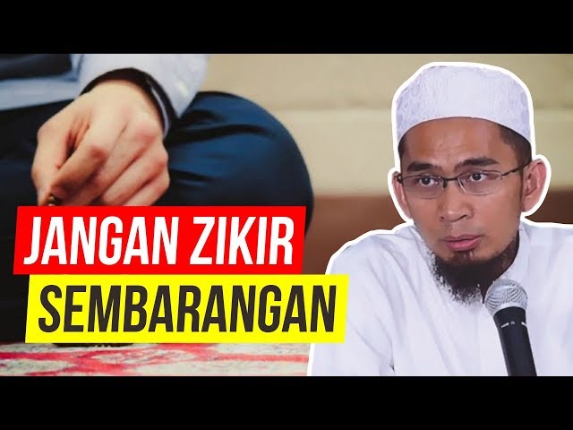 Jangan Sembarang ZIKIR!, Ini Zikir Rasulullah - Ustadz Adi Hidayat LC MA