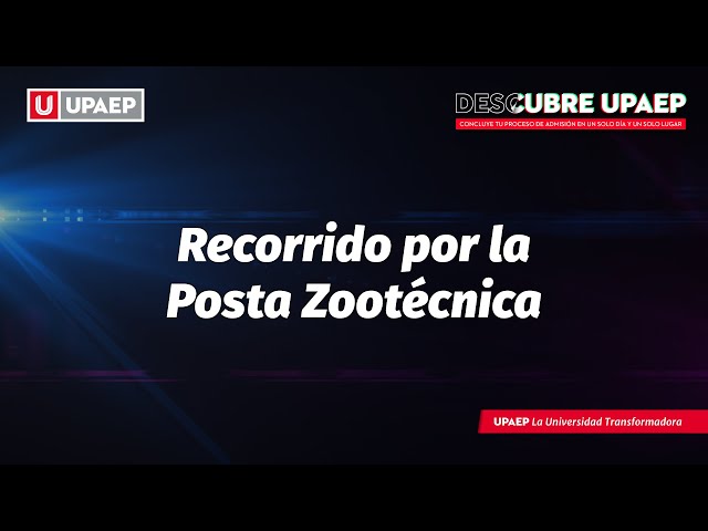 Recorrido por la Posta Zootécnica | Descubre UPAEP