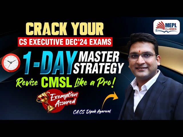 Master Strategy To Revise CS Executive 👉 CMSL in 1 Day | By Dipak Agarwal Sir | MEPL Classes