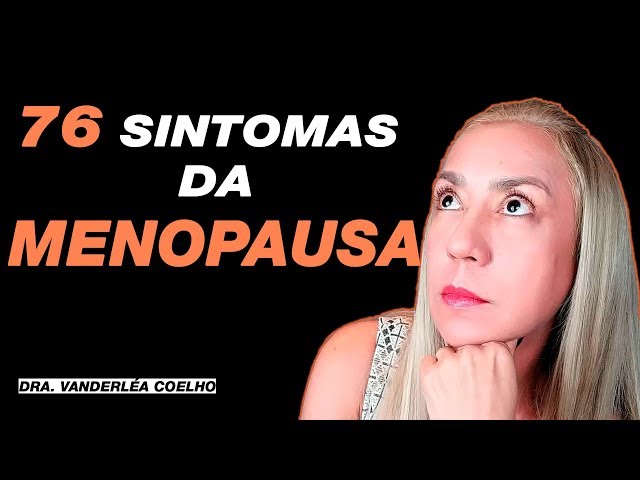 🔴 🔝 76 SINTOMAS DA MENOPAUSA [PRECOCE] ► NINGUÉM SE SALVA 😮