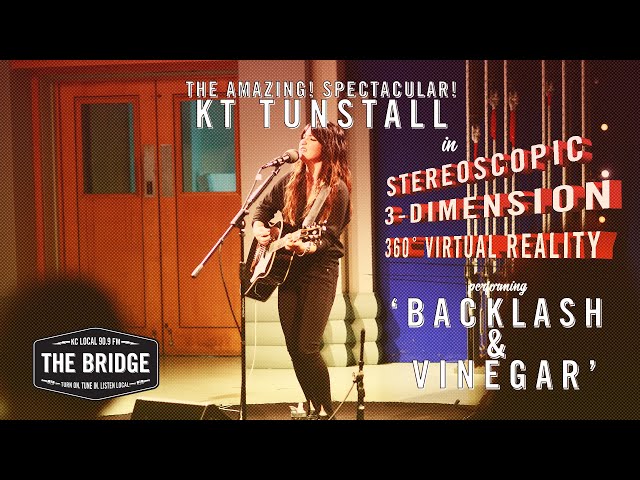 KT Tunstall - 'Backlash & Vinegar' I The Bridge 909 In 3D VR